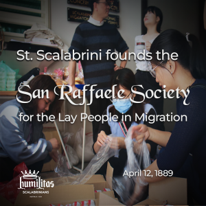 St. Scalabrini founds the San Raffaele Society for the Lay People in Migration (1889)